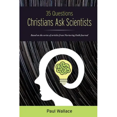 35 Questions Christians Ask Scientists
