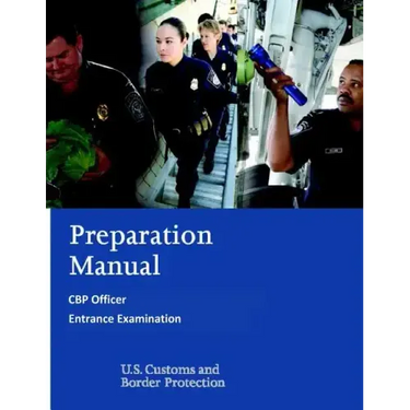 Preparation Manual for the CBP Officer Entrance Examination