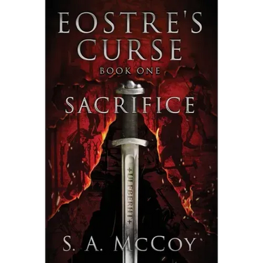 Eostre's Curse: Book One: Sacrifice