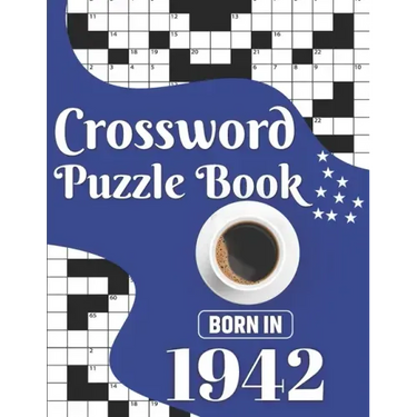 Crossword Puzzle Book: Born In 1942: Challenging 80 Large Print Crossword Puzzles Book With Solutions For Adults Men Women & All Others Puzzl