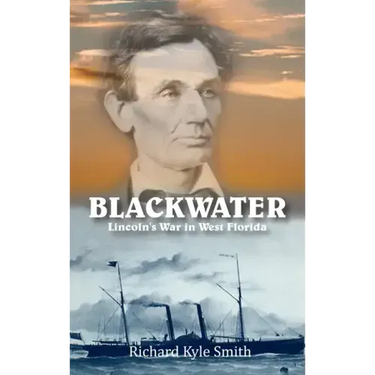 Blackwater: Lincoln's War in West Florida