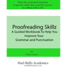 Proofreading Skillz: A Guided Workbook To Help You Improve Your Grammar and Punctuation