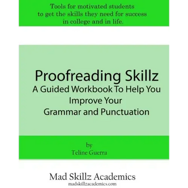 Proofreading Skillz: A Guided Workbook To Help You Improve Your Grammar and Punctuation