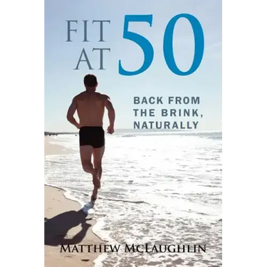 Fit at 50: Back From the Brink, Naturally
