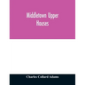 Middletown Upper Houses; a history of the north society of Middletown, Connecticut, from 1650 to 1800, with genealogical and biographical chapters on