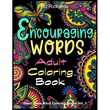 Encouraging Words Adult Coloring Book: A Motivational Adult Coloring Book With Stress Relieving Designs