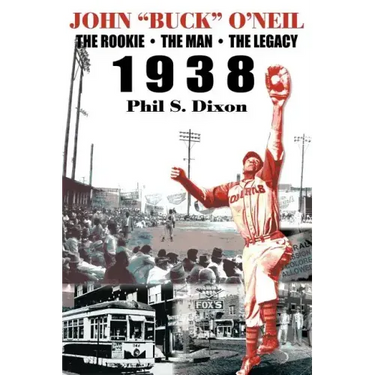 John "Buck" O'Neil: The Rookie, the Man, the Legacy 1938