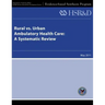 Rural vs. Urban Ambulatory Health Care: A Systematic Review