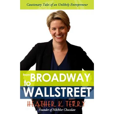 From Broadway to Wall Street: Cautionary Tales of an Unlikely Entrepreneur