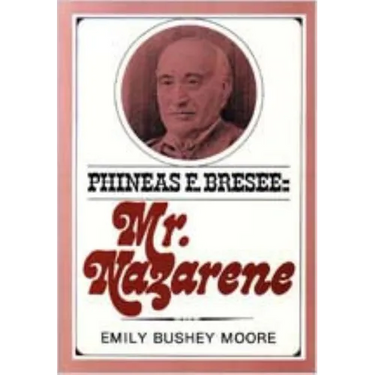 Phineas F. Bresee: Mr. Nazarene