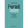 Foucault Today: New Perspectives in Philosophy and Cultural Studies