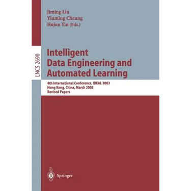 Intelligent Data Engineering and Automated Learning: 4th International Conference, Ideal 2003 Hong Kong, China, March 21-23, 2003 Revised Papers