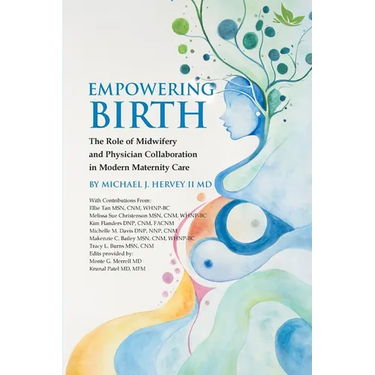 Empowering Birth: The Role of Midwifery and Physician Collaboration in Modern Maternity Care.