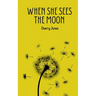 When She Sees the Moon