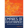 Empires of Entertainment: Media Industries and the Politics of Deregulation, 1980-1996