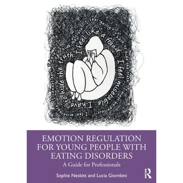 Emotion Regulation for Young People with Eating Disorders: A Guide for Professionals
