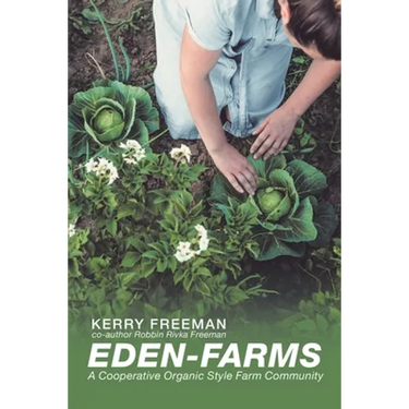 Eden-Farms: A Cooperative Organic Style Farm Community