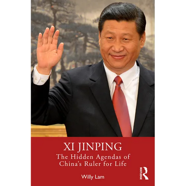 Xi Jinping: The Hidden Agendas of China's Ruler for Life