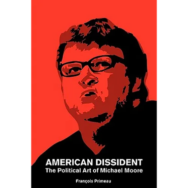 American Dissident: The Political Art of Michael Moore