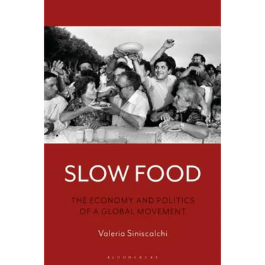 Slow Food: The Economy and Politics of a Global Movement