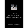 Dark Drink and Conversation