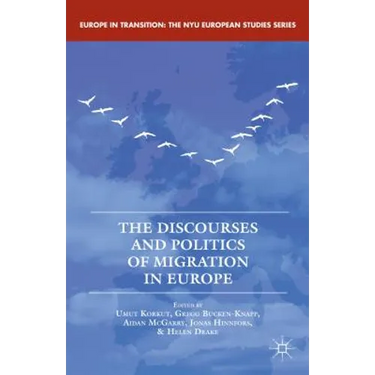 The Discourses and Politics of Migration in Europe