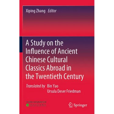 A Study on the Influence of Ancient Chinese Cultural Classics Abroad in the Twentieth Century