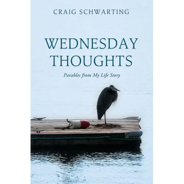 Wednesday Thoughts: Parables from My Life Story