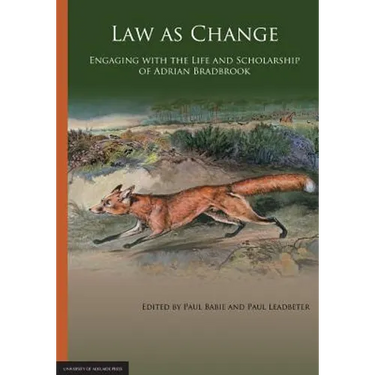 Law as Change: Engaging with the Life and Scholarship of Adrian Bradbrook