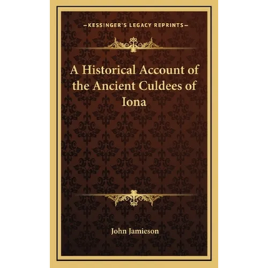 A Historical Account of the Ancient Culdees of Iona