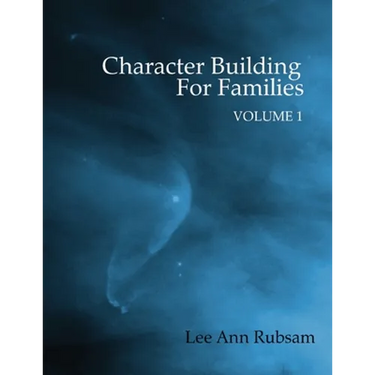 Character Building for Families Volume 1