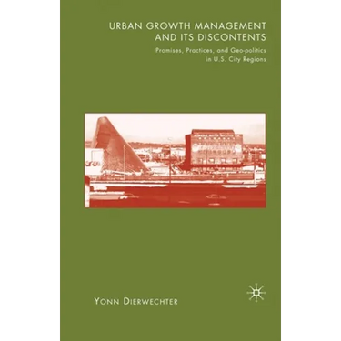 Urban Growth Management and Its Discontents: Promises, Practices, and Geopolitics in U.S. City-Regions