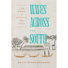 Waves Across the South: A New History of Revolution and Empire