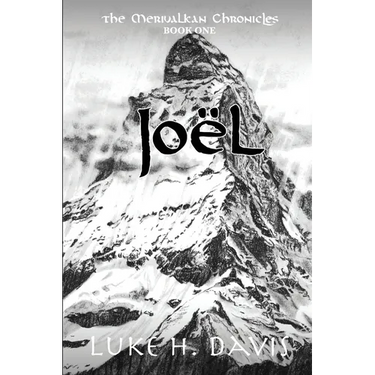 Joël: The Merivalkan Chronicles: Book One