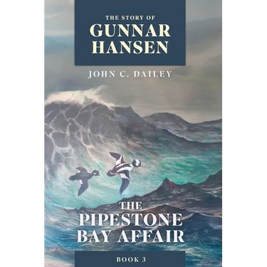 The Story of Gunnar Hansen, Book 3: The Pipestone Bay Affair