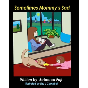 Sometimes Mommy's Sad