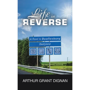 Life in Reverse: A Road to Deafiesburg, Deafy Land