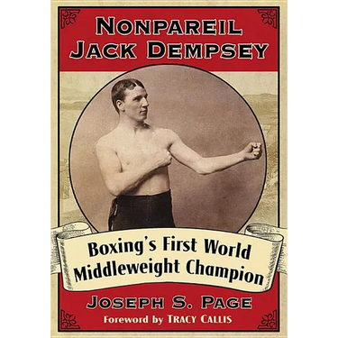 Nonpareil Jack Dempsey: Boxing's First World Middleweight Champion