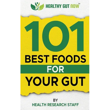 101 Best Foods For Your Gut: Healthy Gut Now