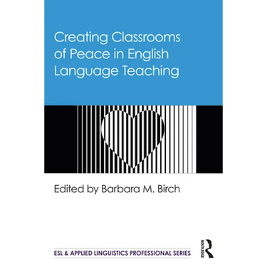 Creating Classrooms of Peace in English Language Teaching