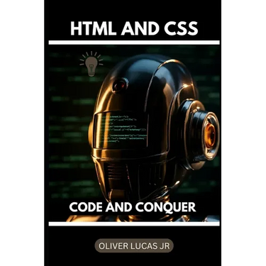 HTML And CSS: Code And Conquer