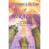 Forgiveness is the Home of Miracles: A Personal Journey Through the Workbook of "A Course in Miracles"