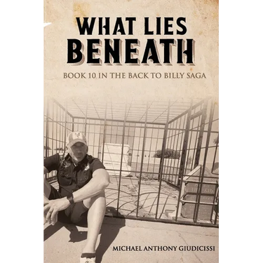 What Lies Beneath; Book 10 in the Back to Billy Saga