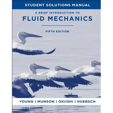 A Brief Introduction to Fluid Mechanics, 5e Student Solutions Manual