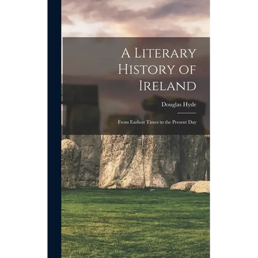A Literary History of Ireland: From Earliest Times to the Present Day