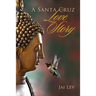 A Santa Cruz Love Story