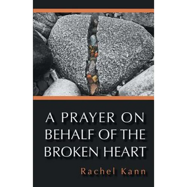 A Prayer on Behalf of the Broken Heart