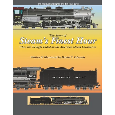 The Story of Steam's finest hour.: When the Twilight Faded for the American Steam Locomotive