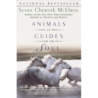 Animals as Guides for the Soul: Stories of Life-Changing Encounters