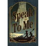 Speak To Me